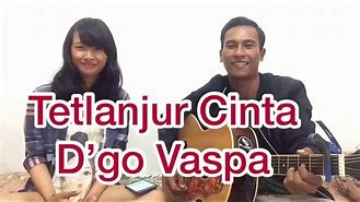 D'Go Vaspa Terlanjur Cinta